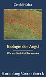 Produkt-Bild: Biologie der Angst. Wie aus Stre&szlig; Gef&uuml;hle werden (Sammlung Vandenhoeck)