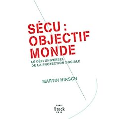 S�cu : objectif monde: Le d�fi universel de la protection sociale