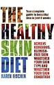 The Healthy Skin Diet: Your Complete Guide to Beautiful Skin in Just 8 Weeks!