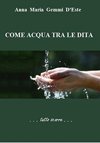 Come acqua tra le dita (Italian Edition)