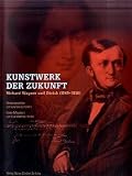 Kunstwerk der Zukunft - Richard Wagner und Z�rich (1849-1858) - 