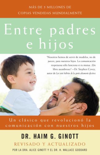 Entre padres e hijos: Un clásico que  revolucionó la comunicación con nuestros hijos