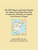 The 2007 Import and Export Market for Animal Feed Made from Fish, Crustaceans, Mollusks, or Aquatic Invertebrates in Spain