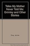 Tales my mother never told me