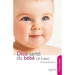 Le dico Sant� du b�b� (0-3 ans)