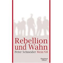 Rebellion und Wahn - Mein '68. Eine autobiographische Erz�hlung