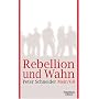 Rebellion und Wahn - Mein '68. Eine autobiographische Erz�hlung