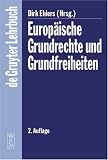 Europaische Grundrechte und Grundfreiheiten (De Gruyter Lehrbuch)