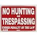 Outdoor Living : NO HUNTING OR TRESPASSING Sign