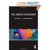The Media Economy (Media Management and Economics Series)