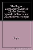 The comparative method : moving beyond qualitative and quantative strategies