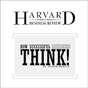 How Successful Managers Think (Harvard Business Review) | [Roger Martin]