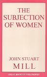 The Subjection of Women (Great Books in Philosophy)