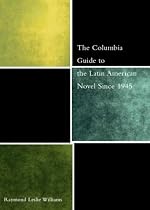The Columbia Guide to the Latin American Novel Since 1945