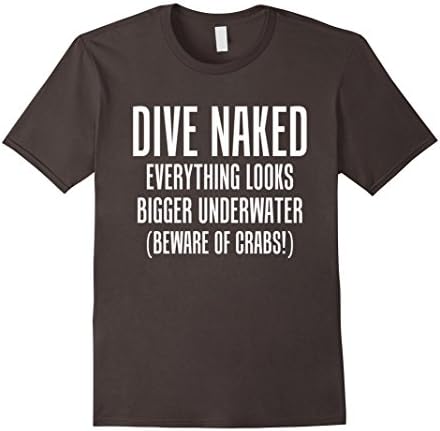 Men's Dive Naked Everything Looks Bigger Underwater T-Shirt Medium Asphalt