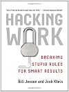Hacking Work: Breaking Stupid Rules for Smart Results