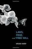 Laws, Mind, and Free Will (Life and Mind: Philosophical Issues in Biology and Psychology)
