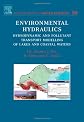 Environmental Hydraulics, Volume 56: Hydrodynamic and Pollutant Transport Models of Lakes and Coastal Waters (Developments in Water Science)