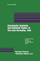 Stochastic Analysis and Related Topics VI: Proceedings of the Sixth Oslo_Silivri Workshop Geilo 1996 (Progress in Probability) Stochastic Analysis and Related Topics VI: Proceedings of the Sixth Oslo_Silivri Workshop Geilo 1996 (Progress in Probability)