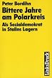 Bittere Jahre am Polarkreis. Als Sozialdemokrat in Stalins Lagern