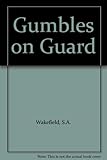 Gumbles on guard