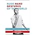 Rude Hand Gestures of the World: A Guide to Offending without Words