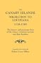 The Canary Islands Migration to Louisiana, 1778-1783. The history and passenger lists of the Islenos volunteer recruits and their families