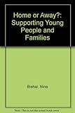 Home or away? : supporting young people and families