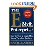 The E-Myth Enterprise: How to Turn A Great Idea Into a Thriving Business