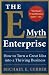 The E-Myth Enterprise: How to Turn A Great Idea Into a Thriving Business