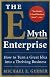 The E-Myth Enterprise: How to Turn A Great Idea Into a Thriving Business
