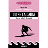 Oltre la carta: idee per l'editoria che cambiadi Letizia Sechi