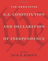 The Annotated U.S. Constitution and Declaration of Independence