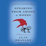 Speaking from Among the Bones: A Flavia de Luce Novel, Book 5 | Alan Bradley
