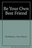 Be your own friend : avoid becoming your own enemy