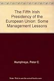 The fifth Irish Presidency of the European Union : some management lessons