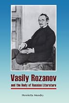 Vasily Rozanov and the Body of Russian Literature