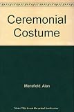 Ceremonial costume : court, civil and civic costume from 1660 to the present day