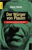 Der Würger von Plauen: Und weitere spektakuläre Mordfälle