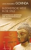 Produkt-Bild: Buddhistische Wege in die Stille. Sch&ouml;pferische Meditation und multidimensionales Bewusstsein