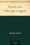 Piccoli eroi Libro per i ragazzi