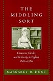 Buy : The Middling Sort: Commerce, Gender, and the Family in England, 1680-1780