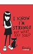 Emily Notepad: I Know I'm Strange: Emily the Strange: I Know I'm Strange But What Are You?