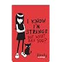 Emily Notepad: I Know I'm Strange But What are You?: I Know I'm Strange But What Are You? (Emily the Strange)