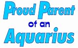 Proud Parent of an Aquarius T-Shirt (Various Colors Available)