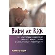 Baby at Risk: The Uncertain Legacies of Medical Miracles for Babies, Families and Society (Capital Currents) by Ruth Levy Guyer
