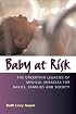 Baby at Risk: The Uncertain Legacies of Medical Miracles for Babies, Families and Society (Capital Currents)