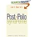 Post-Polio Syndrome: A Guide for Polio Survivors and Their Families