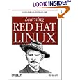 Learning Red Hat LINUX: Guide to Red Hat LINUX for New Users