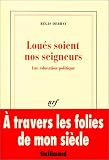 R�gis Debray Lou�s soient nos seigneurs. Une �ducation politique 
